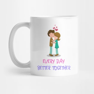 Everyday Better Together Mug